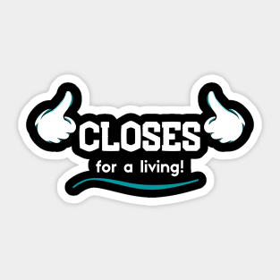 Closes for a Living Sticker